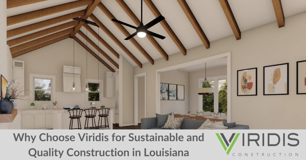 Interior view of a modern home featuring a vaulted ceiling with exposed wooden beams, a kitchen with bar seating, and a cozy living space, showcasing quality construction and sustainable design by Viridis Construction in Louisiana.